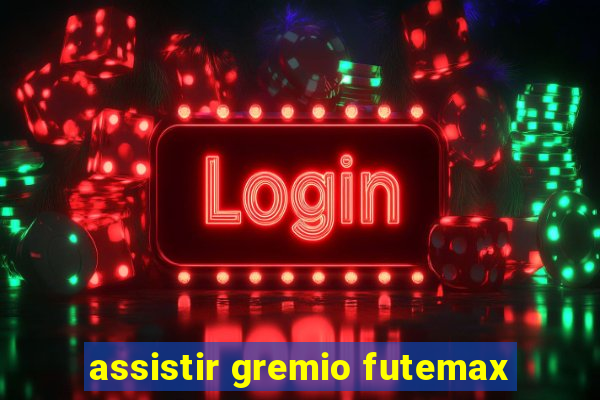 assistir gremio futemax